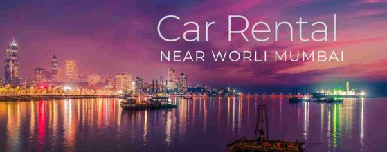 Car Rental Near Worli Mumbai