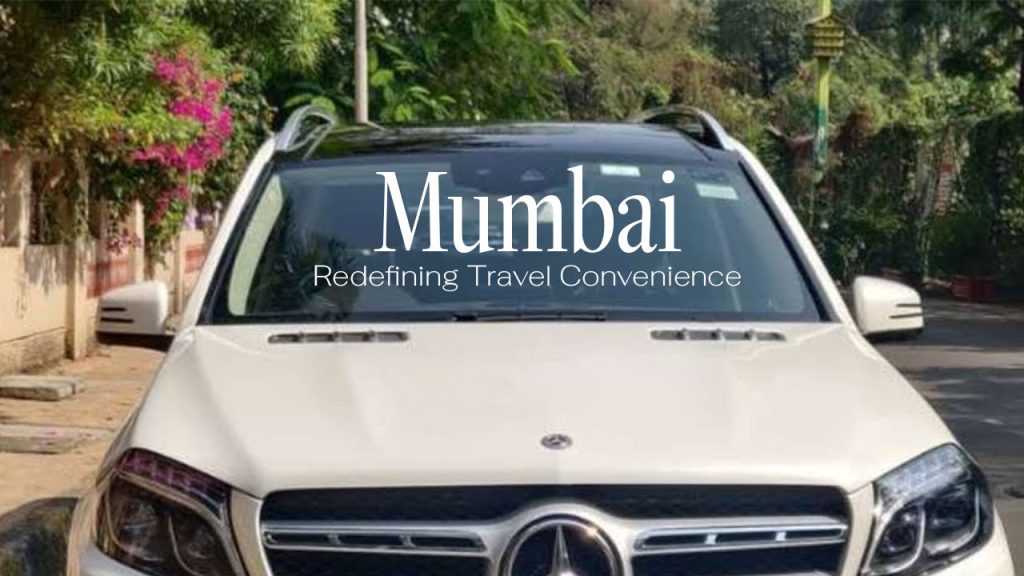 Car Rental Service in Mumbai: Redefining Travel Convenience Mumbaitravel