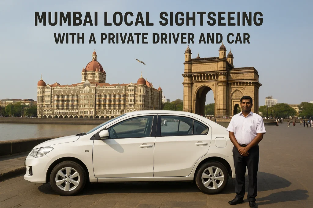 Mumbai Local Sightseeing with Private Driver Mumbai Local Sightseeing
