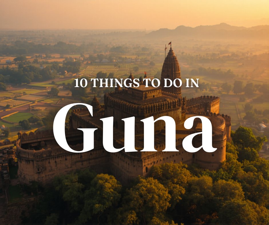 10 Things to Do in Guna