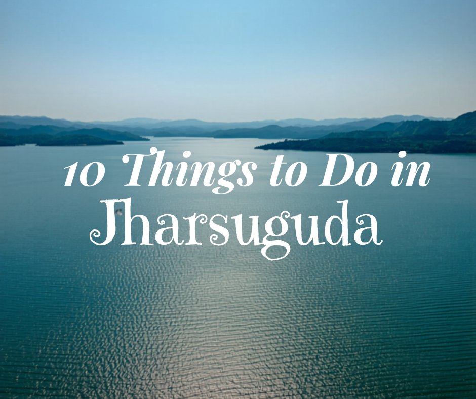 10 Things to Do in Jharsuguda